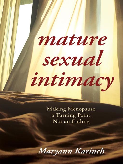 Title details for Mature Sexual Intimacy by Maryann  Karinch - Available